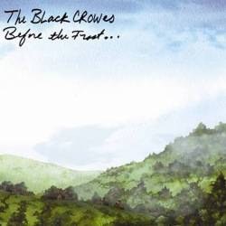 The Black Crowes : Before the Frost ... Until the Freeze